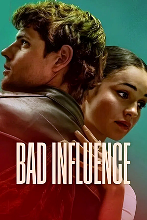 Bad Influence (2025)วัยรักอันตราย