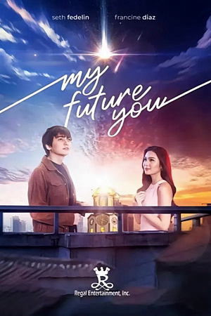 My Future You (2024)เธอ ฉัน และอนาคตเรา