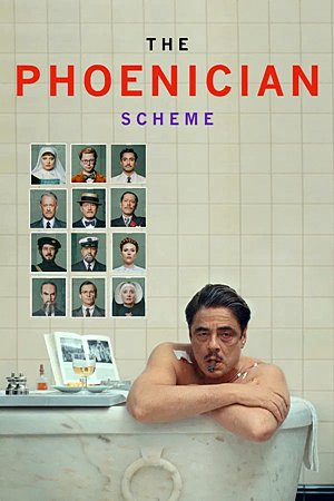The Phoenician Scheme (2025)แผนลับซ่อนร้าย